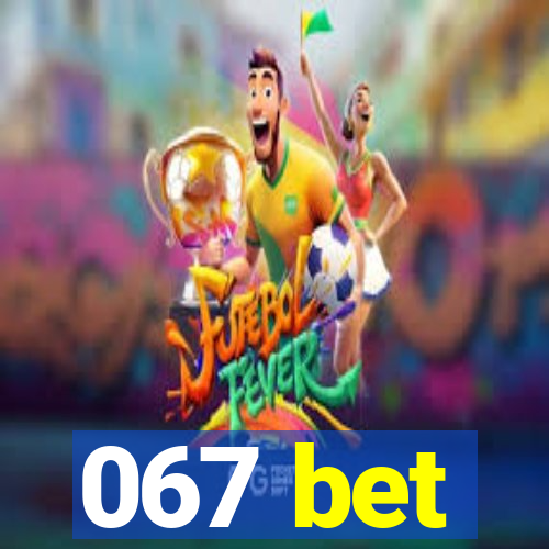 067 bet